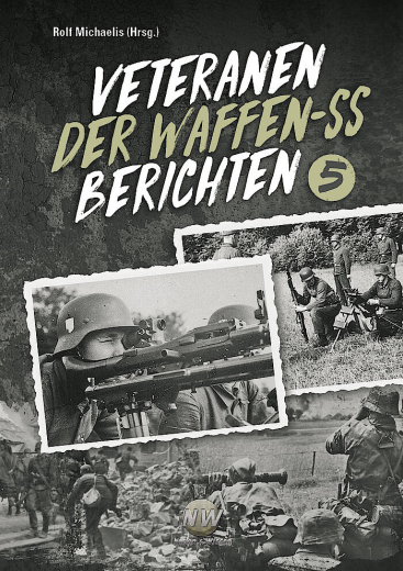 Veteranen der Waffen-SS berichten. Bd. 5