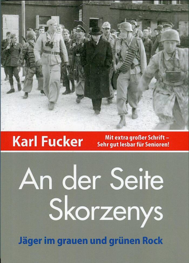 Karl Fucker: An der Seite Skorzenys