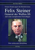 Karl Heinz Mathias: Felix Steiner, General der Waffen-SS