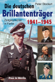 P. Stockert: Die Brillantenträger der deutschen Wehrmacht 1941-1945