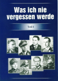 Was ich nie vergessen werde, Teil I