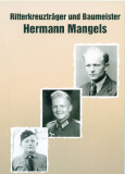Hermann Mangels: Ritterkreuzträger und Baumeister