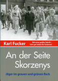 Karl Fucker: An der Seite Skorzenys