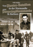 Willi Müller – Vom Pionier-Bataillon in der Normandie zum Panzerjagdkommando in Sachsen.