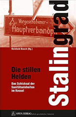 R. Busch (Hrsg.): Stalingrad - Die stillen Helden